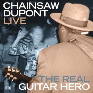 The Real Guitar Hero, Chainsaw Dupont